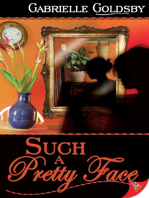 Title details for Such a Pretty Face by Gabrielle Goldsby - Available